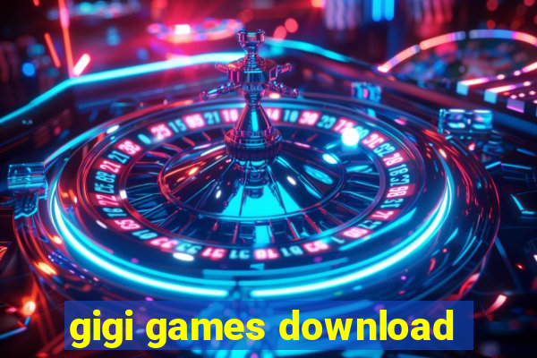 gigi games download